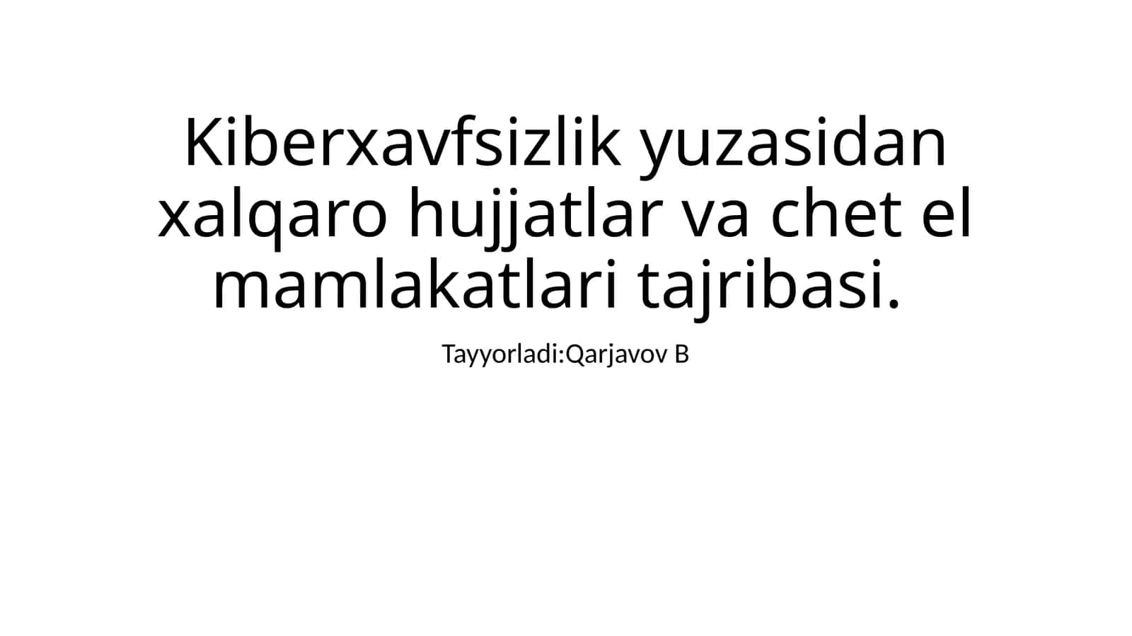 Kiberxavfsizlik yuzasidan xalqaro hujjatlar va chet el mamlakatlari tajribasi. 1