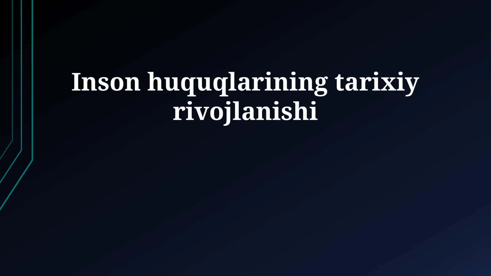 Inson huquqlarining tarixiy rivojlanishi 1