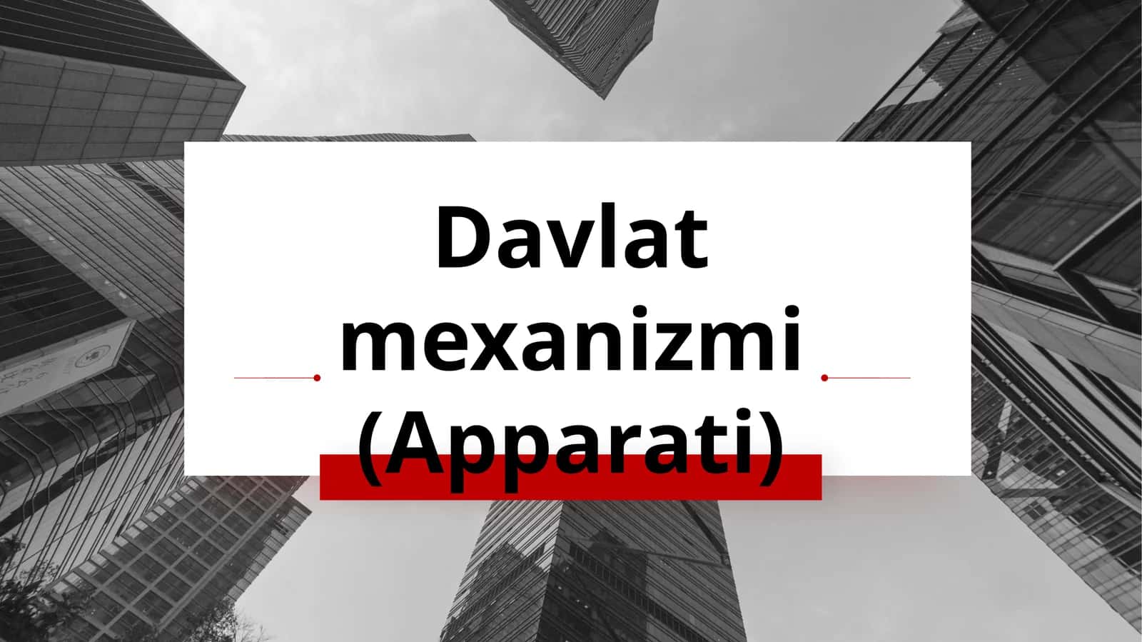 Davlat mexanizmi (Apparati) 1