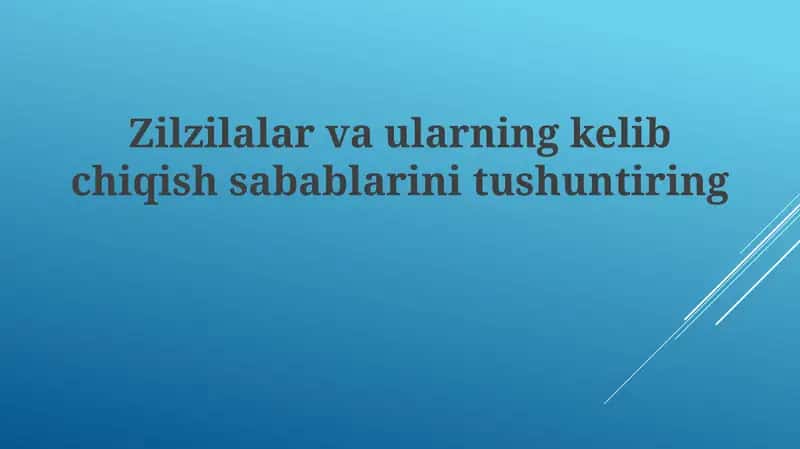 Zilzilalar va ularning kelib chiqish sabablari 1