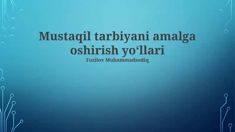 Mustaqil tarbiyani amalga oshirish yoʻllari 1