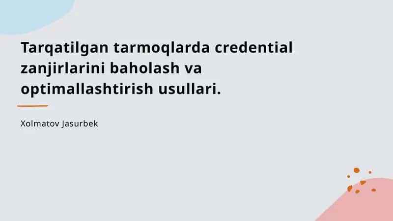 Tarqatilgan tarmoqlarda credential zanjirlarini baholash va optimallashtirish usullari 1