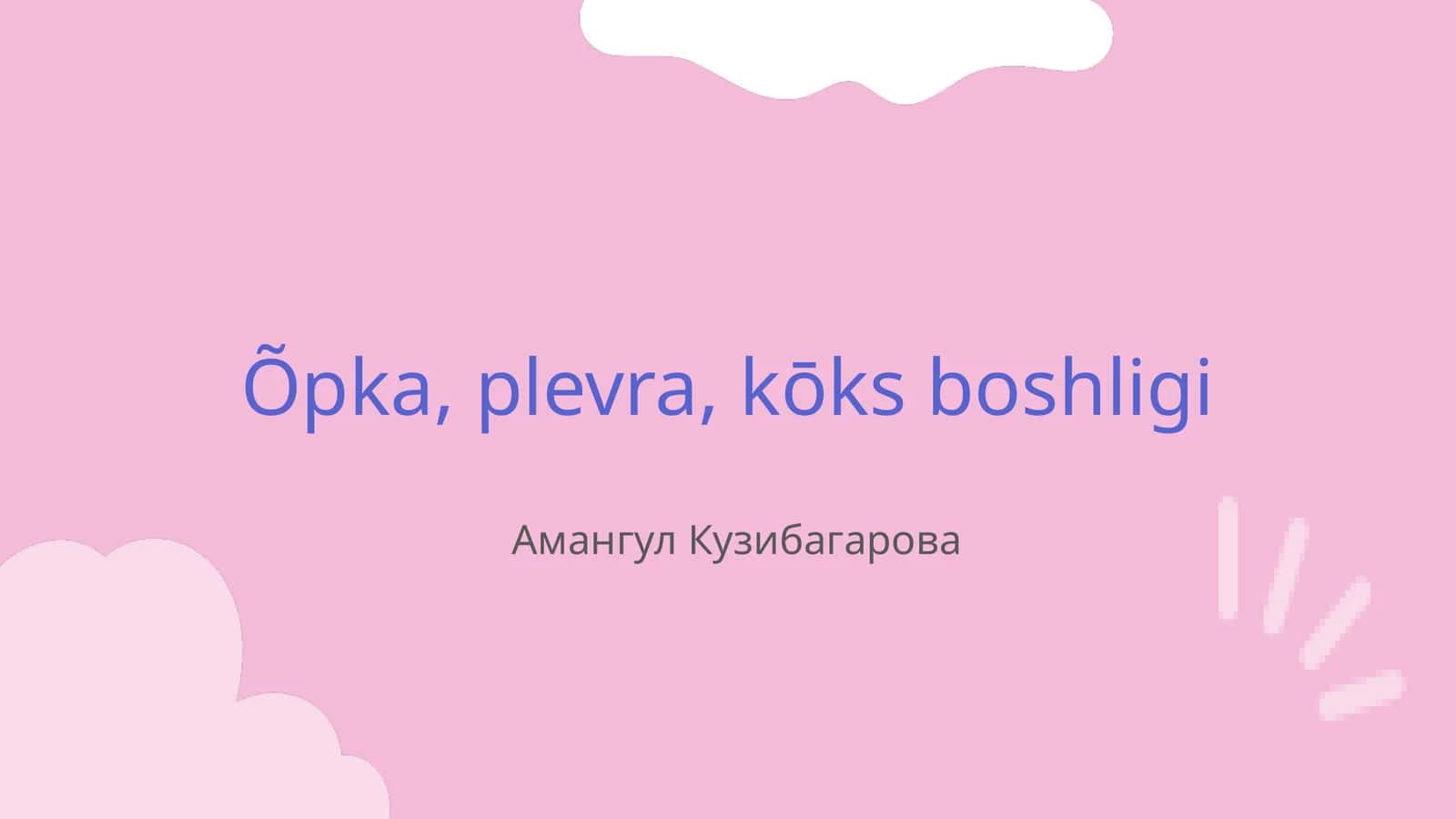 Õpka, plevra, kōks boshligi 1