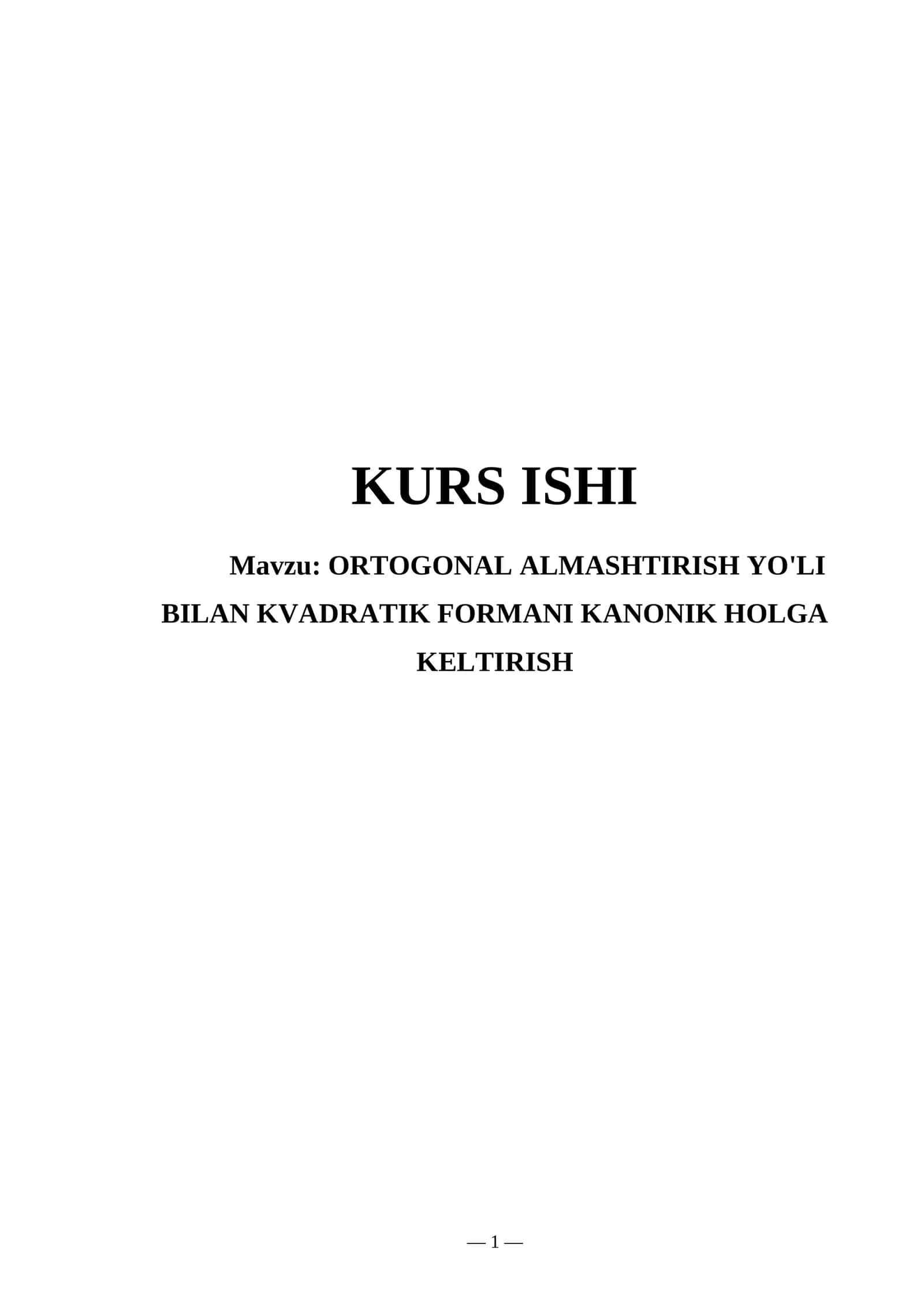 ORTOGONAL ALMASHTIRISH YO'LI BILAN KVADRATIK FORMANI KANONIK HOLGA KELTIRISH 1