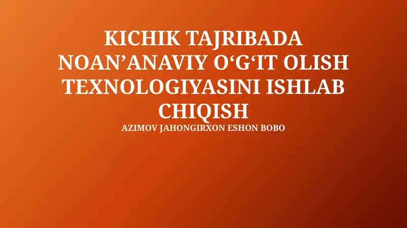 KICHIK TAJRIBADA NOANʼANAVIY OʻGʻIT OLISH TEXNOLOGIYASI 1
