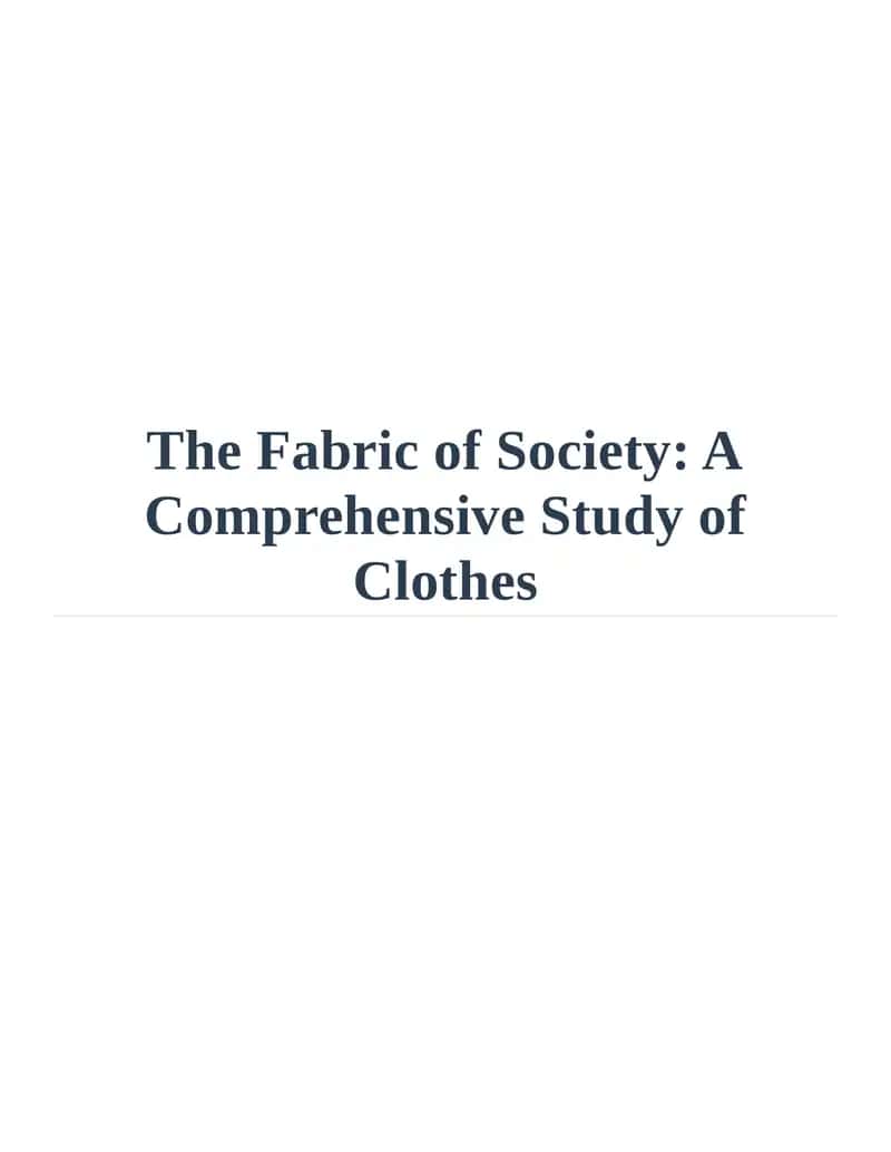 The Fabric of Society: A Comprehensive Study of Clothes 1