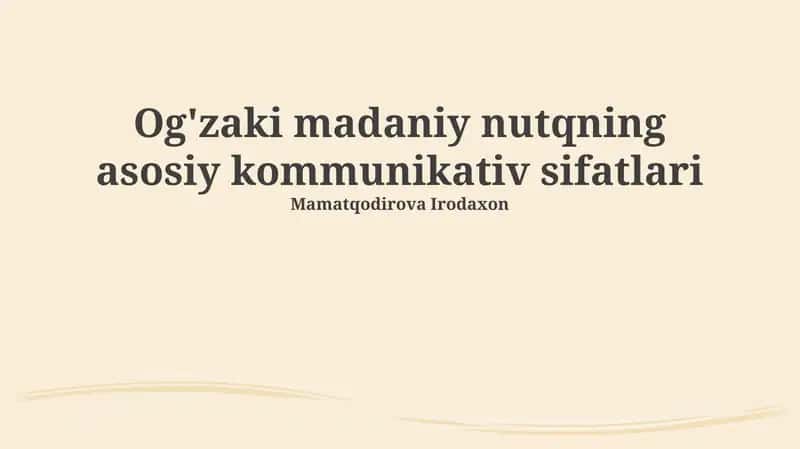 Og'zaki madaniy nutqning asosiy kommunikativ sifatlari 1