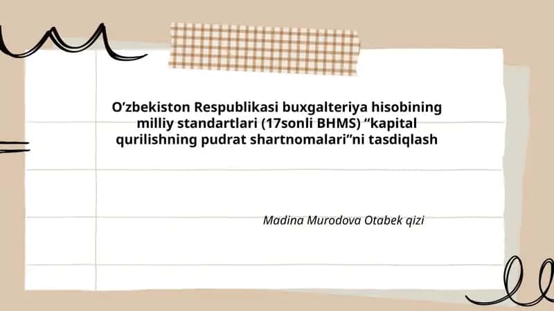 O’zbekiston Respublikasi buxgalteriya hisobining milliy standartlari (17sonli BHMS) “kapital qurilishning pudrat shartnomalari”ni tasdiqlash 1