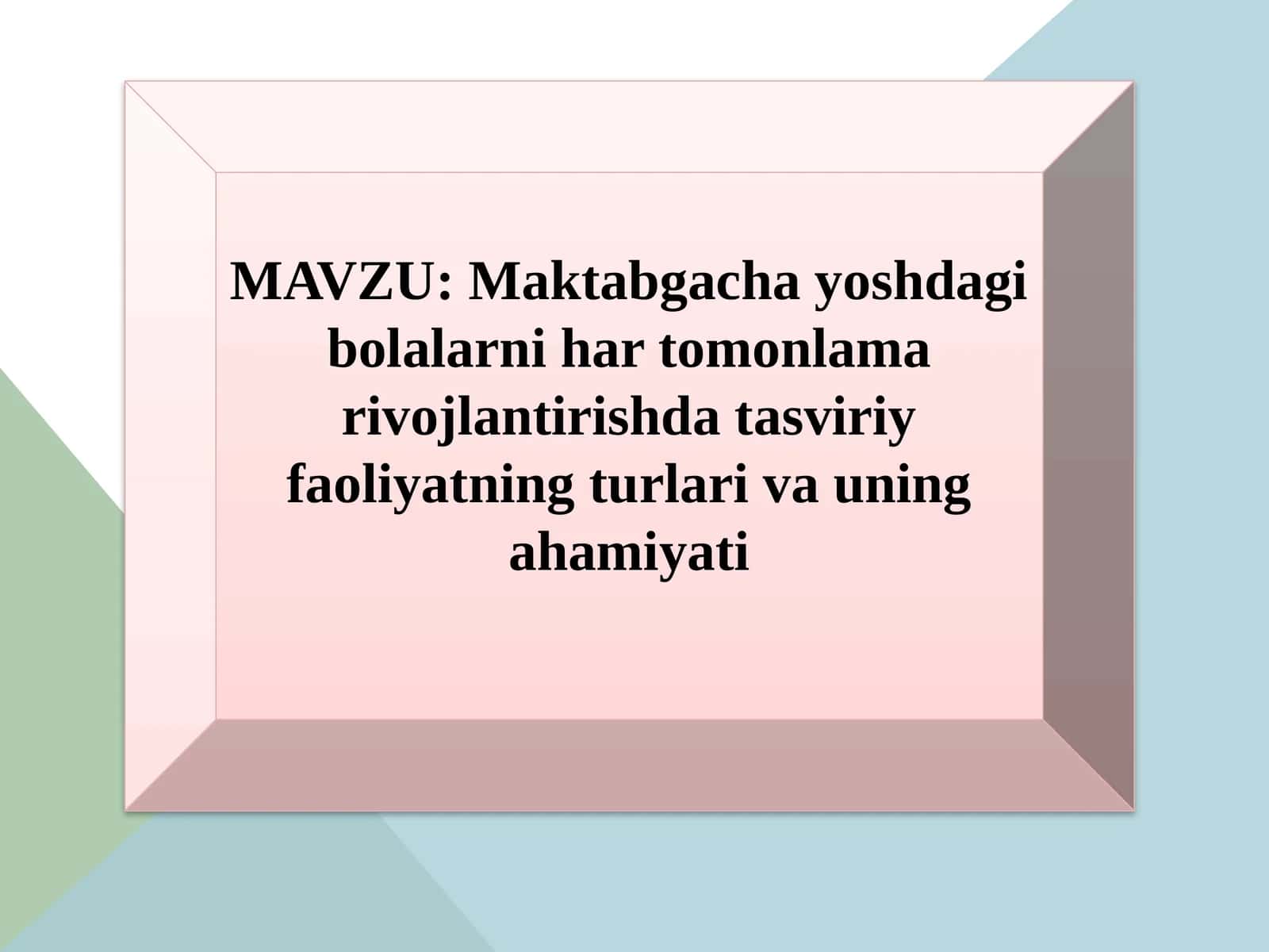 Maktabgacha yoshdagi bolalarni har tomonlama rivojlantirishda tasviriy faoliyatning turlari va uning ahamiyati 1