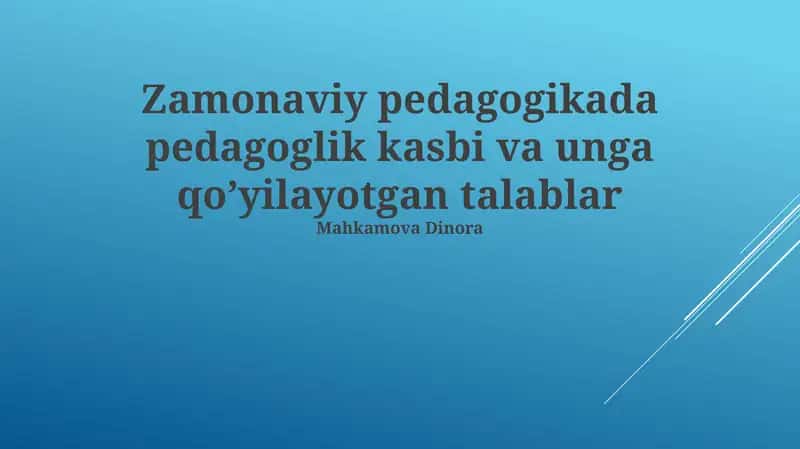 Zamonaviy pedagogikada pedagoglik kasbi va unga qoʼyilayotgan talablar 1