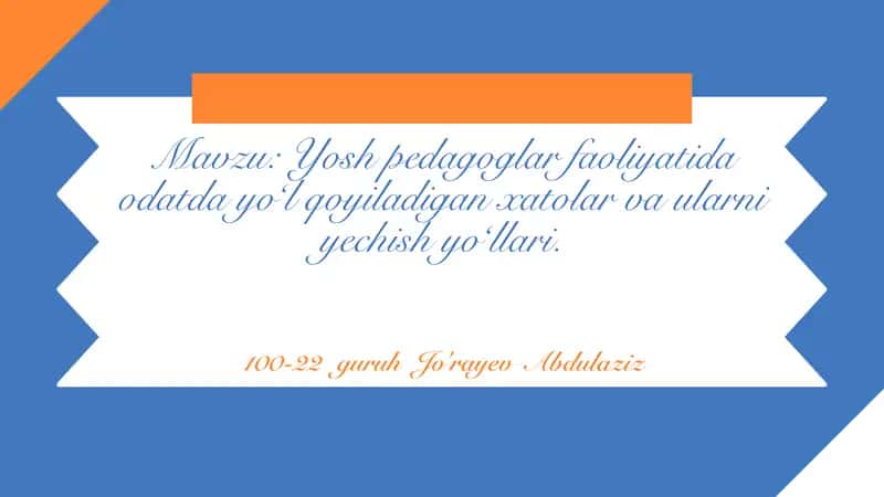 Yoshpedagoglar faoliyatida odatdayo‘l qoyiladigan xatolar va ularni yechish yo‘llari 1