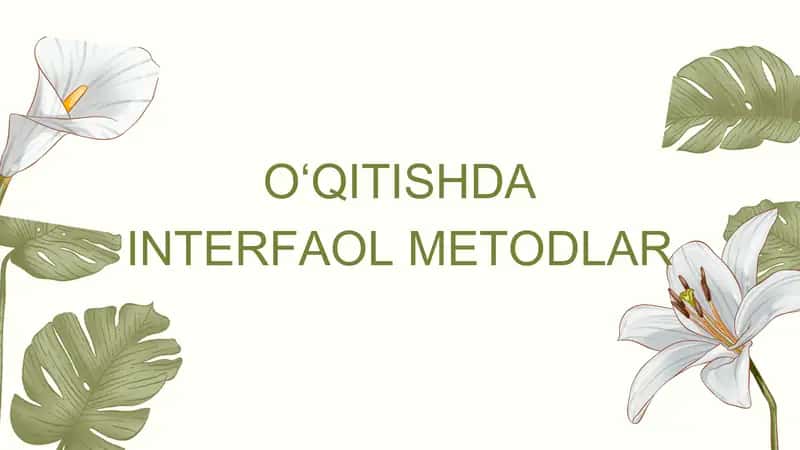 O‘QITISHDA INTERFAOL METODLAR 1