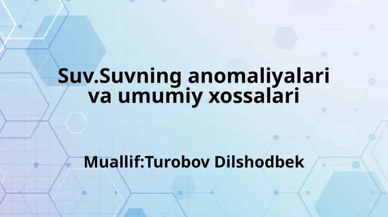 Suv.Suvning anomaliyalari va umumiy xossalari 1