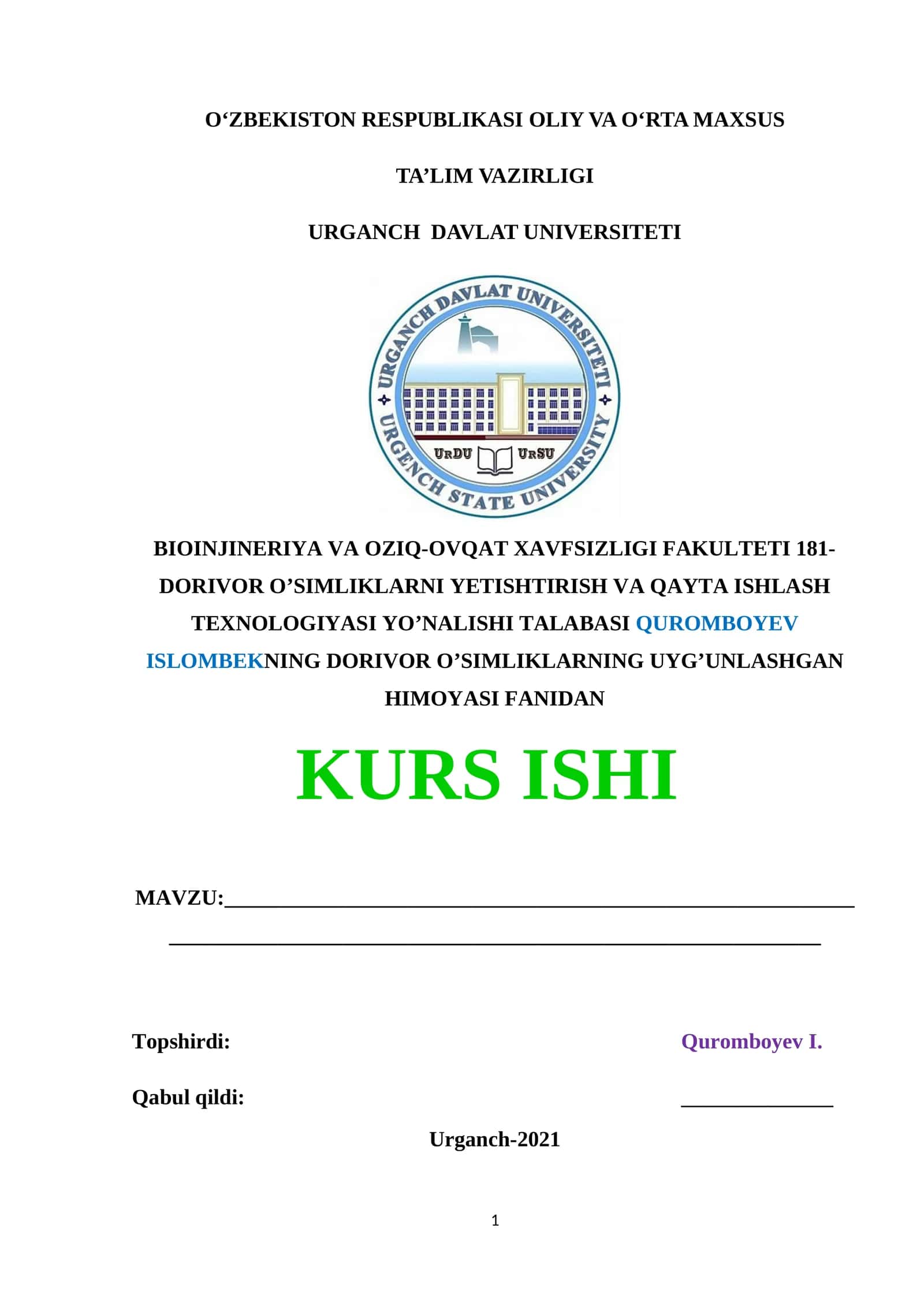 BIOINJINERIYA VA OZIQ-OVQAT XAVFSIZLIGI FAKULTETI 181-DORIVOR O’SIMLIKLARNI YETISHTIRISH VA QAYTA ISHLASH TEXNOLOGIYASI YO’NALISHI TALABASI QUROMBOYEV ISLOMBEKNING DORIVOR O’SIMLIKLARNING UYG’UNLASHGAN HIMOYASI FANIDAN 1