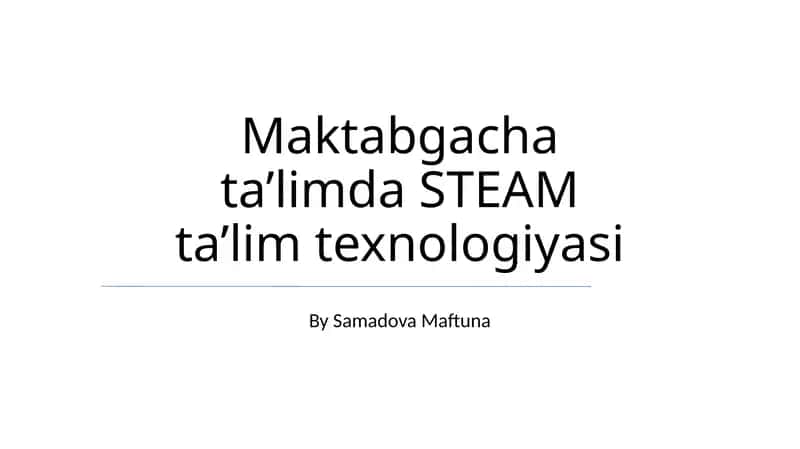 Maktabgacha ta’limda STEAM ta’lim texnologiyasi 1
