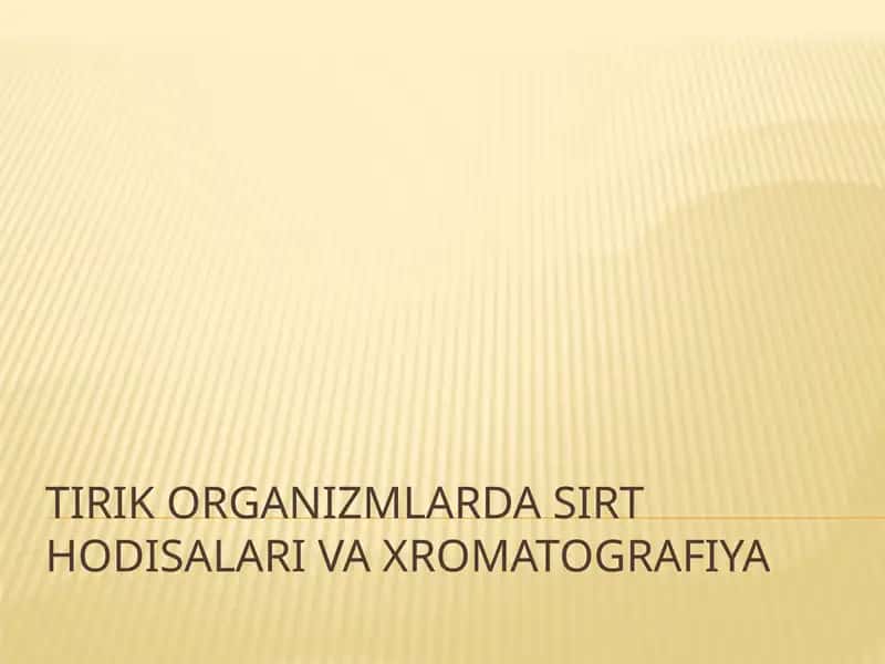 Tirik organizmlarda sirt hodisalari va xromatografiya 1