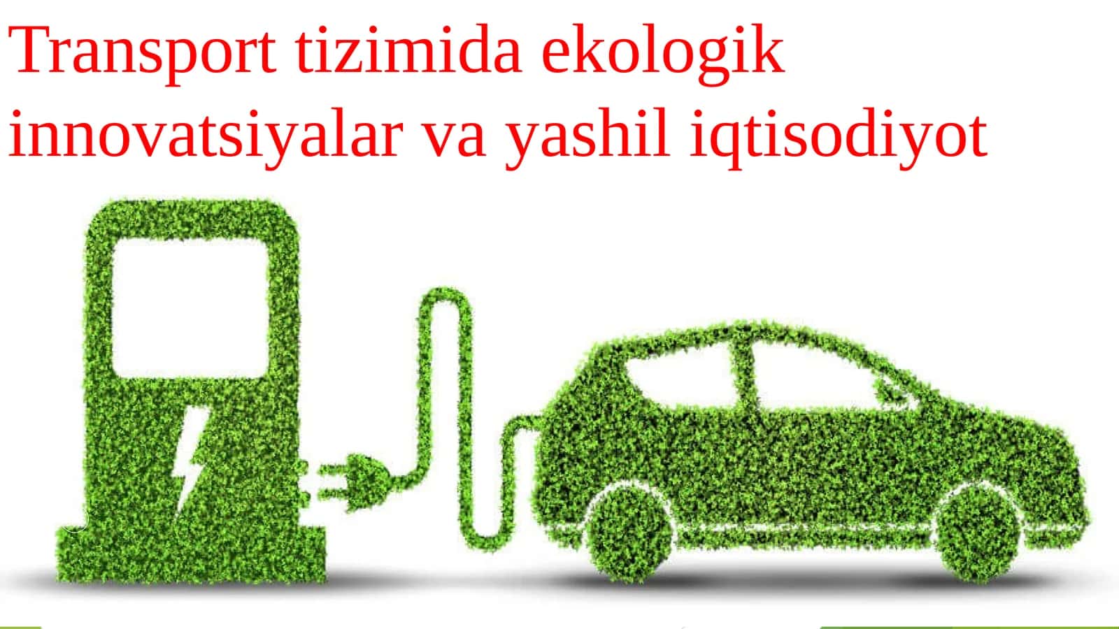 Transport tizimida ekologik innovatsiyalar va yashil iqtisodiyot 1