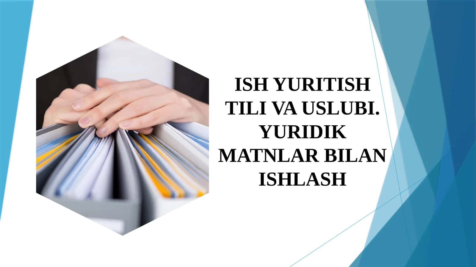 ISH YURITISH TILI VA USLUBI. Yuridik matnlar bilan ishlash 1