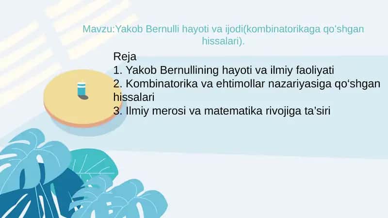 Yakob Bernulli hayoti va ijodi(kombinatorikaga qoʻshgan hissalari). 1