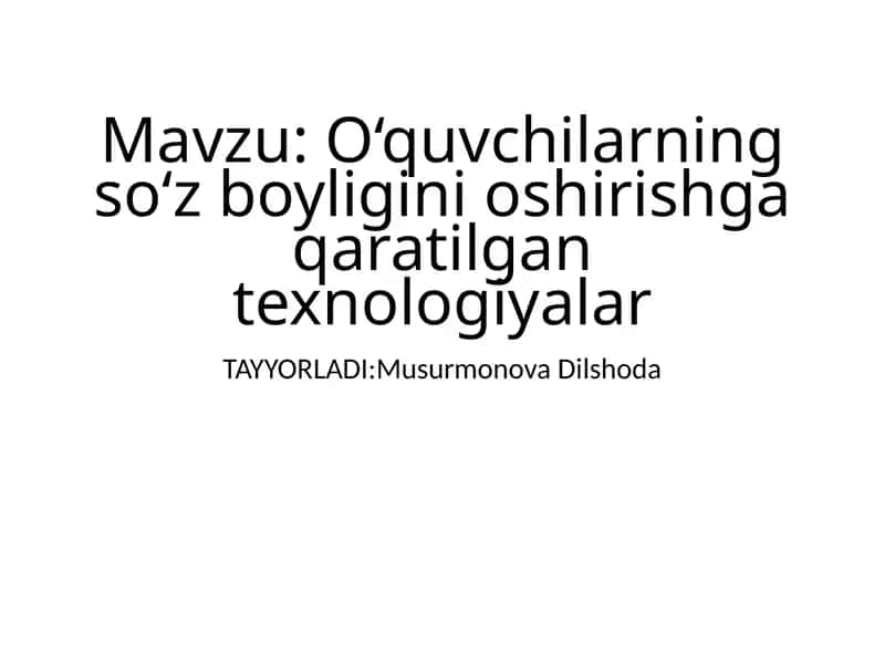 O‘quvchilarning so‘z boyligini oshirishga qaratilgan texnologiyalar 1