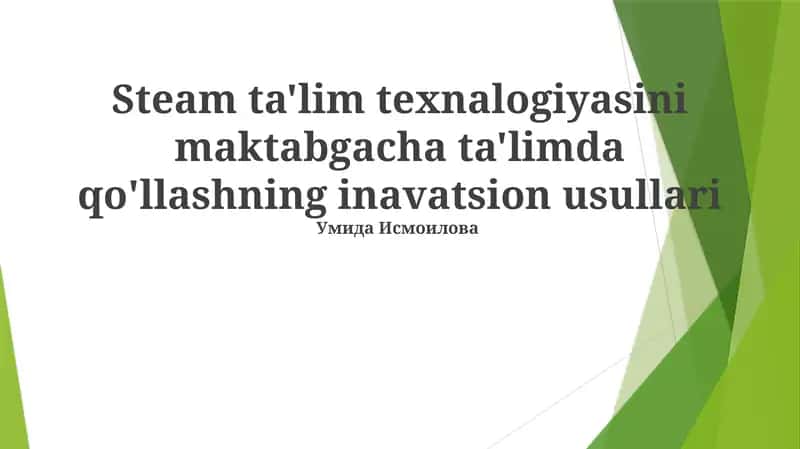 Steam ta'lim texnalogiyasini maktabgacha ta'limda qo'llashning inavatsion usullari 1