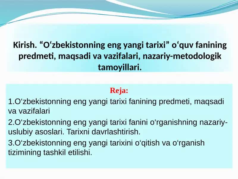 Kirish. “O‘zbekistonning eng yangi tarixi” о‘quv fanining predmeti, maqsadi va vazifalari, nazariy-metodologik tamoyillari 1