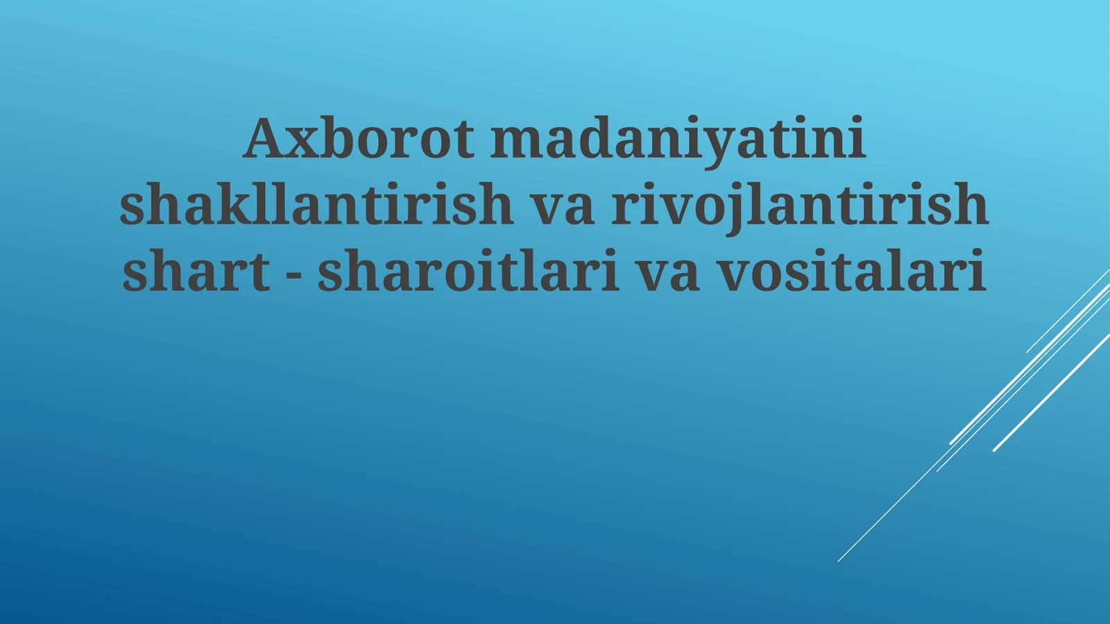 Axborot Madaniyatini Rivojlantirishga Yordam Beruvchi Vositalar 1