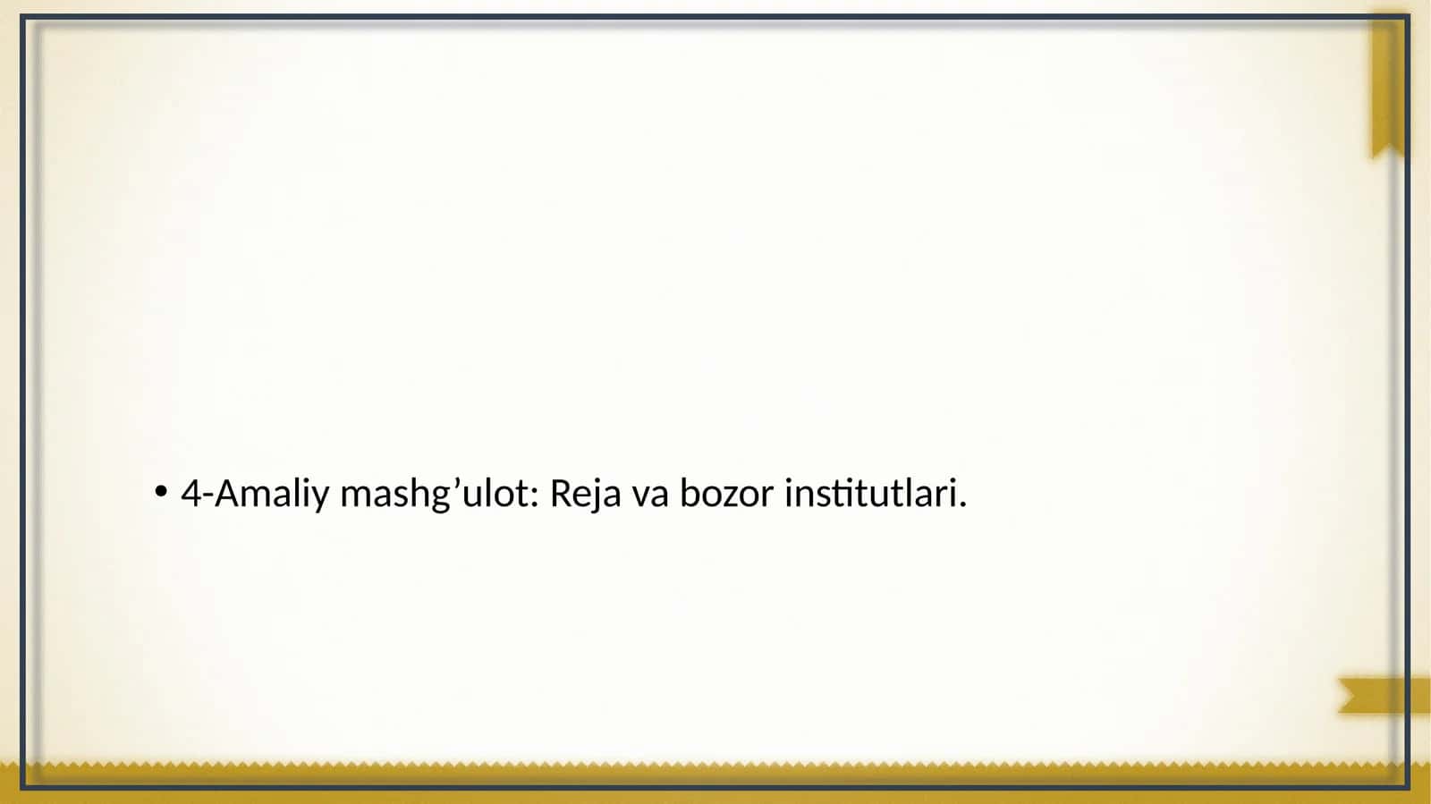 4-Amaliy mashg’ulot: Reja va bozor institutlari 1