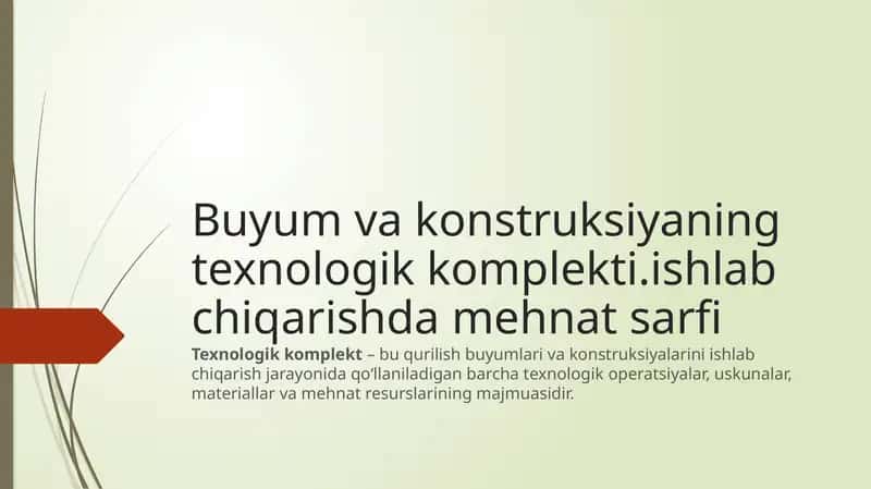 Buyum va konstruksiyaning texnologik komplekti.ishlab chiqarishda mehnat sarfi 1