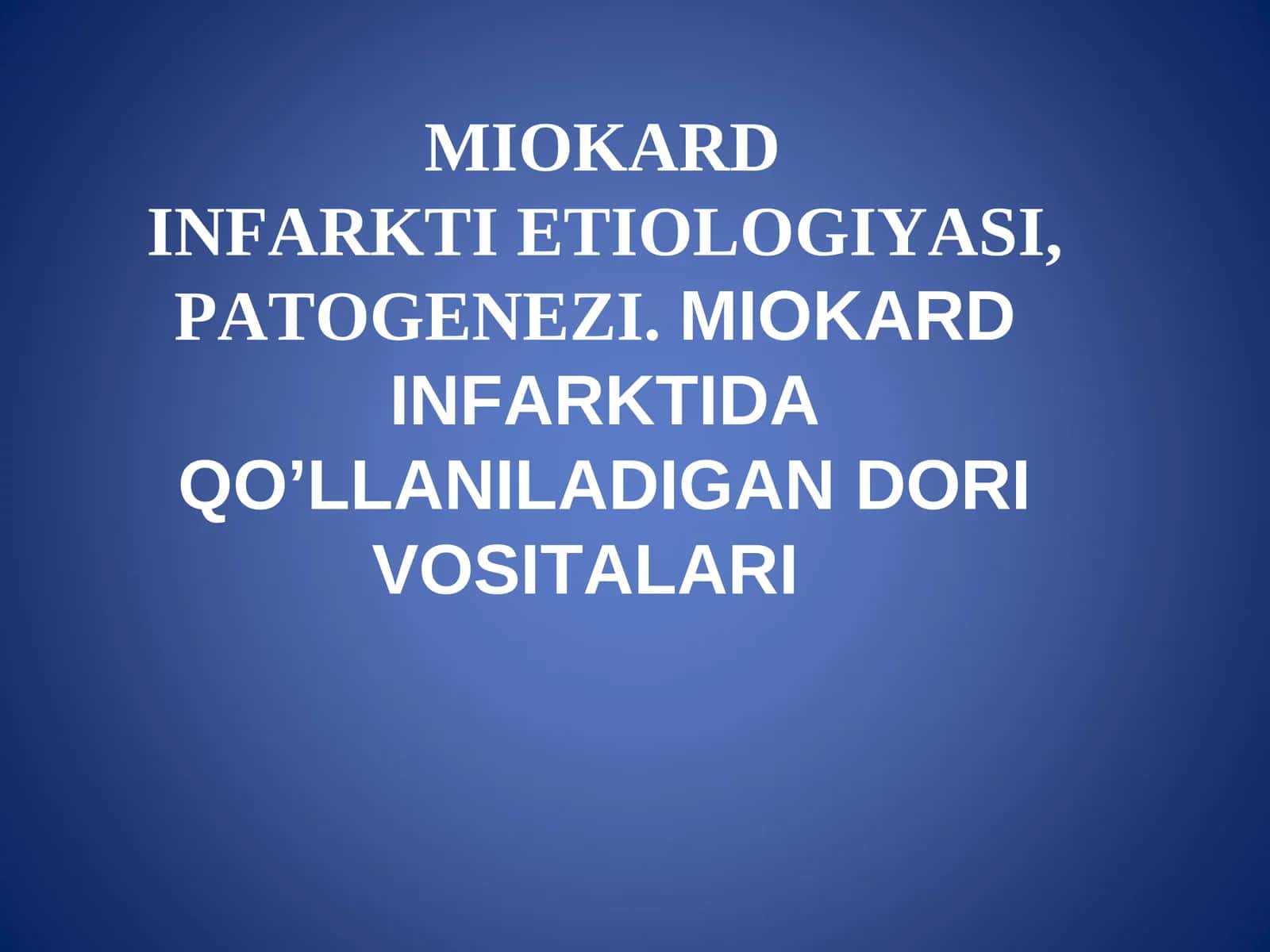 MIOKARD INFARKTI ETIOLOGIYASI, PATOGENEZI. MIOKARD INFARKTIDA QO’LLANILADIGAN DORI VOSITALARI 1