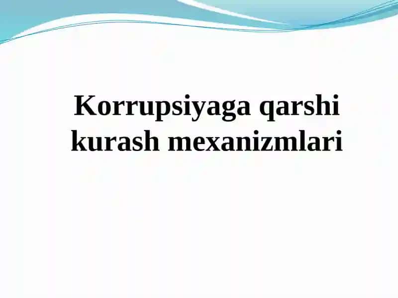 Korrupsiyaga qarshi kurash mexanizmlari