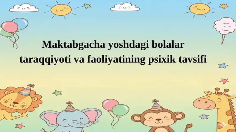 Maktabgacha yoshdagi bolalar taraqqiyoti va faoliyatining psixik tavsifi 1