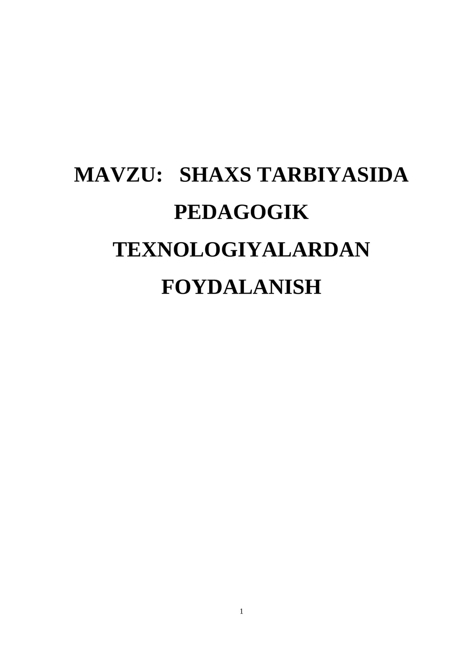 SHAXS TARBIYASIDA PEDAGOGIK TEXNOLOGIYALARDAN FOYDALANISH 1