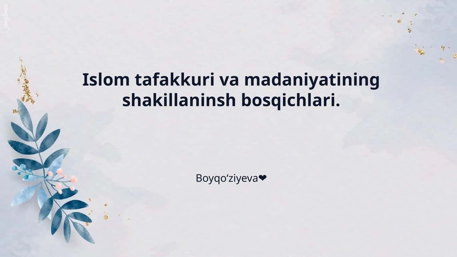 Islom tafakkuri va madaniyatining shakillaninsh bosqichlari. 1