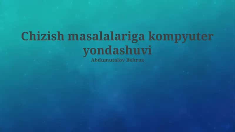 Geometrik masalalarni kompyuterlashtirish asoslari 1