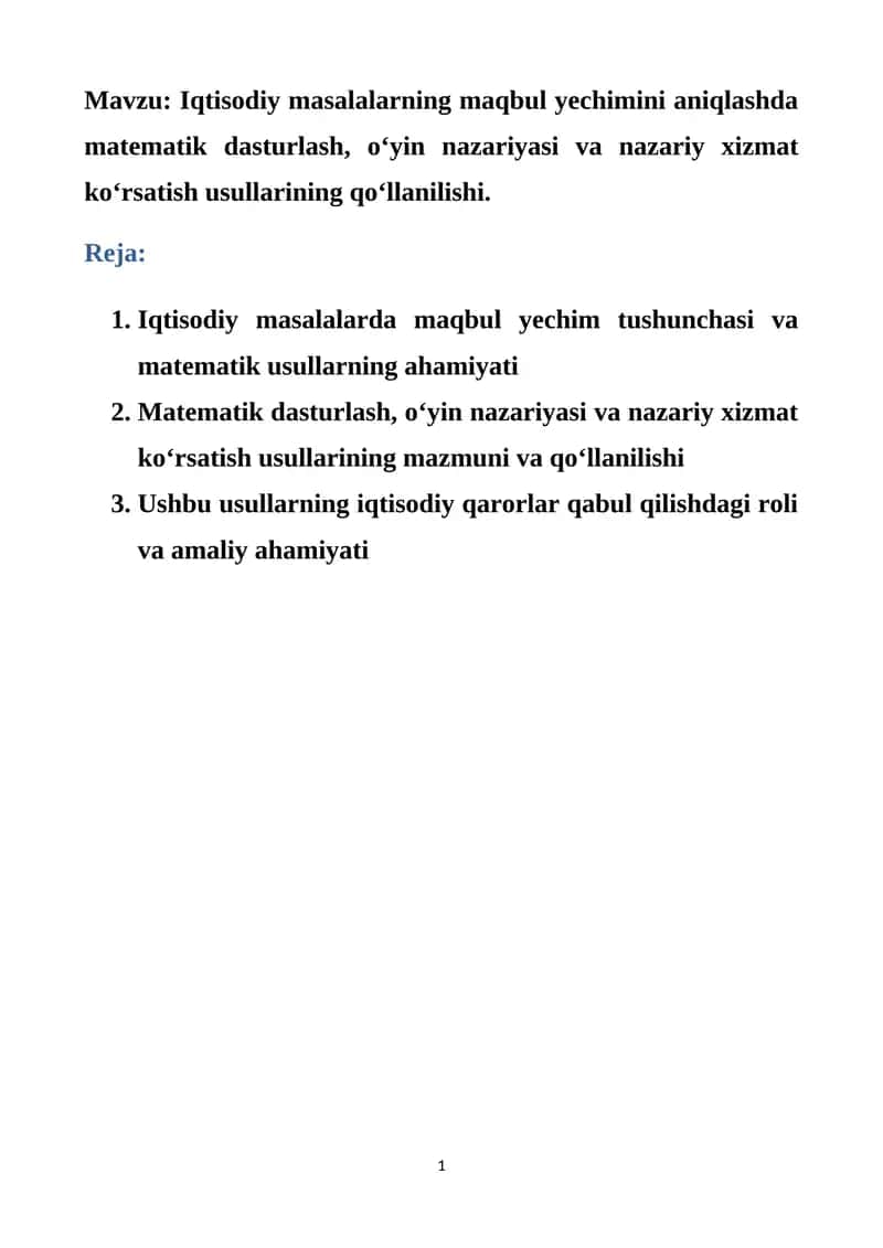 Iqtisodiy masalalarning maqbul yechimini aniqlashda matematik dasturlash, oʻyin nazariyasi va nazariy xizmat koʻrsatish usullarining qoʻllanilishi. 1