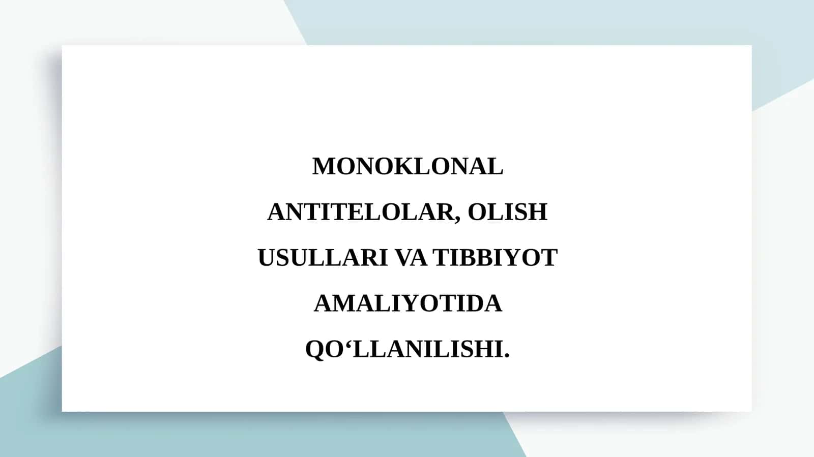 Monoklonal antitelolar, olish usullari va tibbiyot amaliyotida qo'llanilishi 1