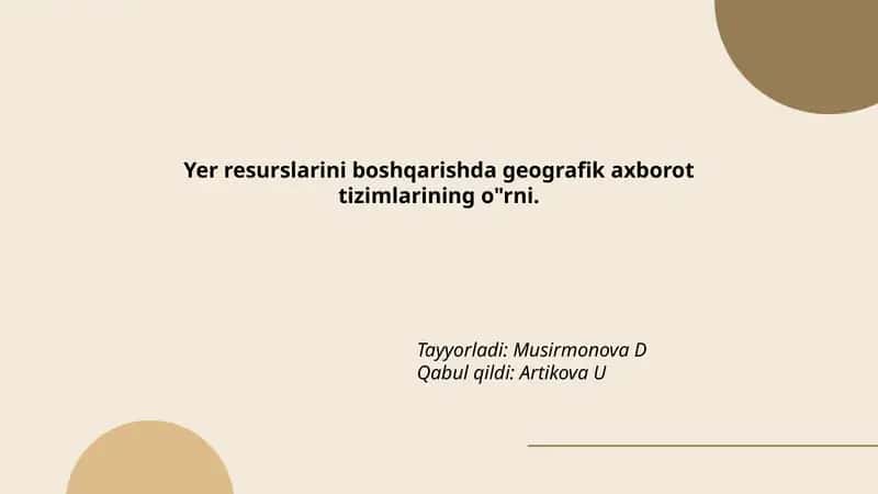 Yer resurslarini boshqarishda geografik axborot tizimlarining o"rni 1