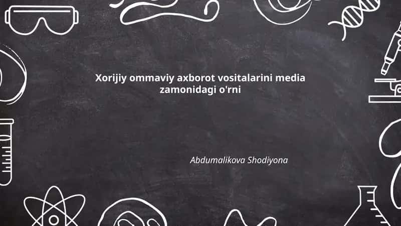 Xorijiy ommaviy axborot vositalarini media zamonidagi o'rni 1