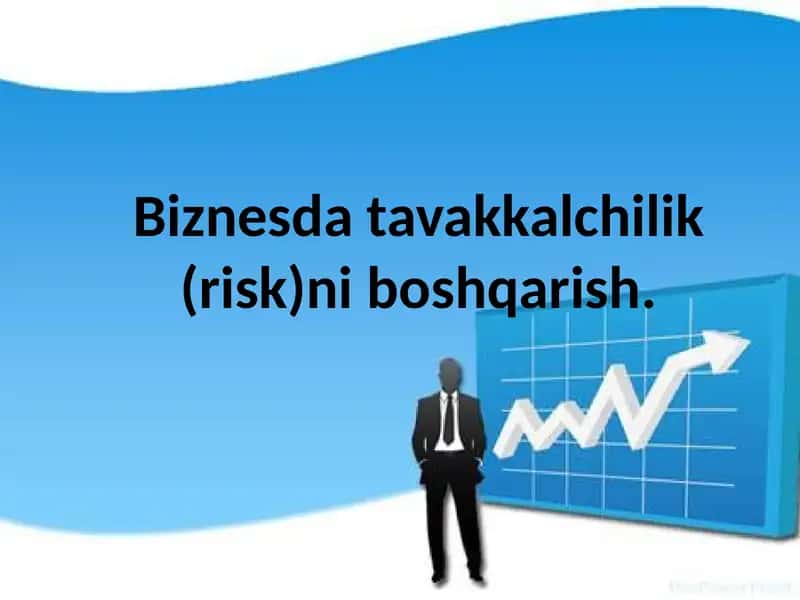 Tavakkalchilik tushunchasi, uni baholash va boshqarish usullari 1