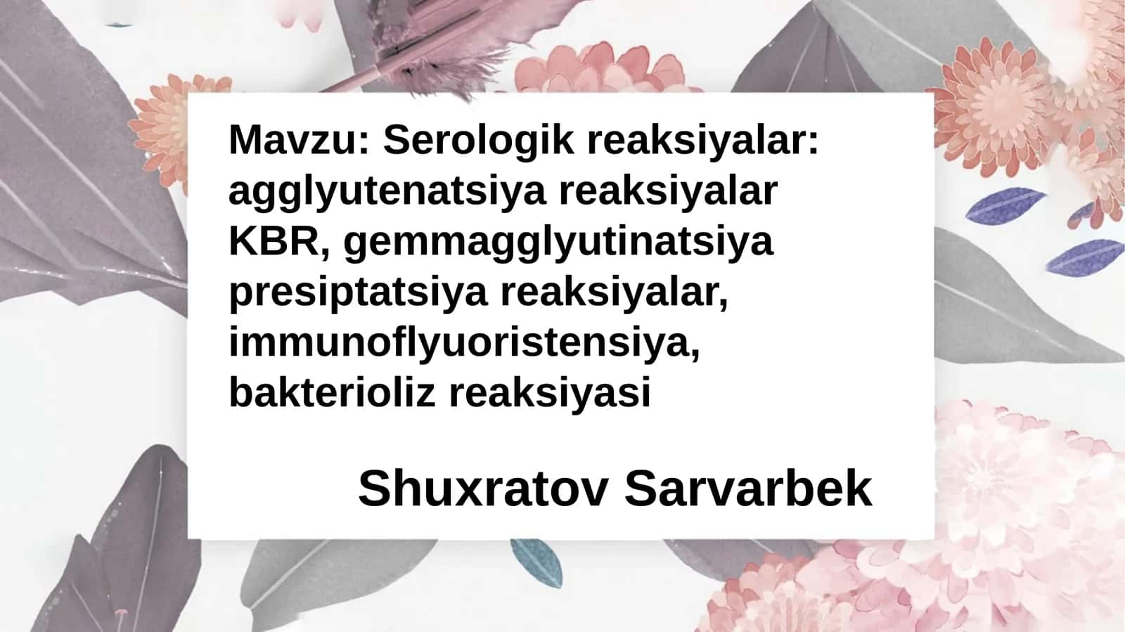 Serologik reaksiyalar: agglyutenatsiya reaksiyalar KBR, gemmagglyutinatsiya presiptatsiya reaksiyalar, immunoflyuoristensiya, bakterioliz reaksiyasi 1