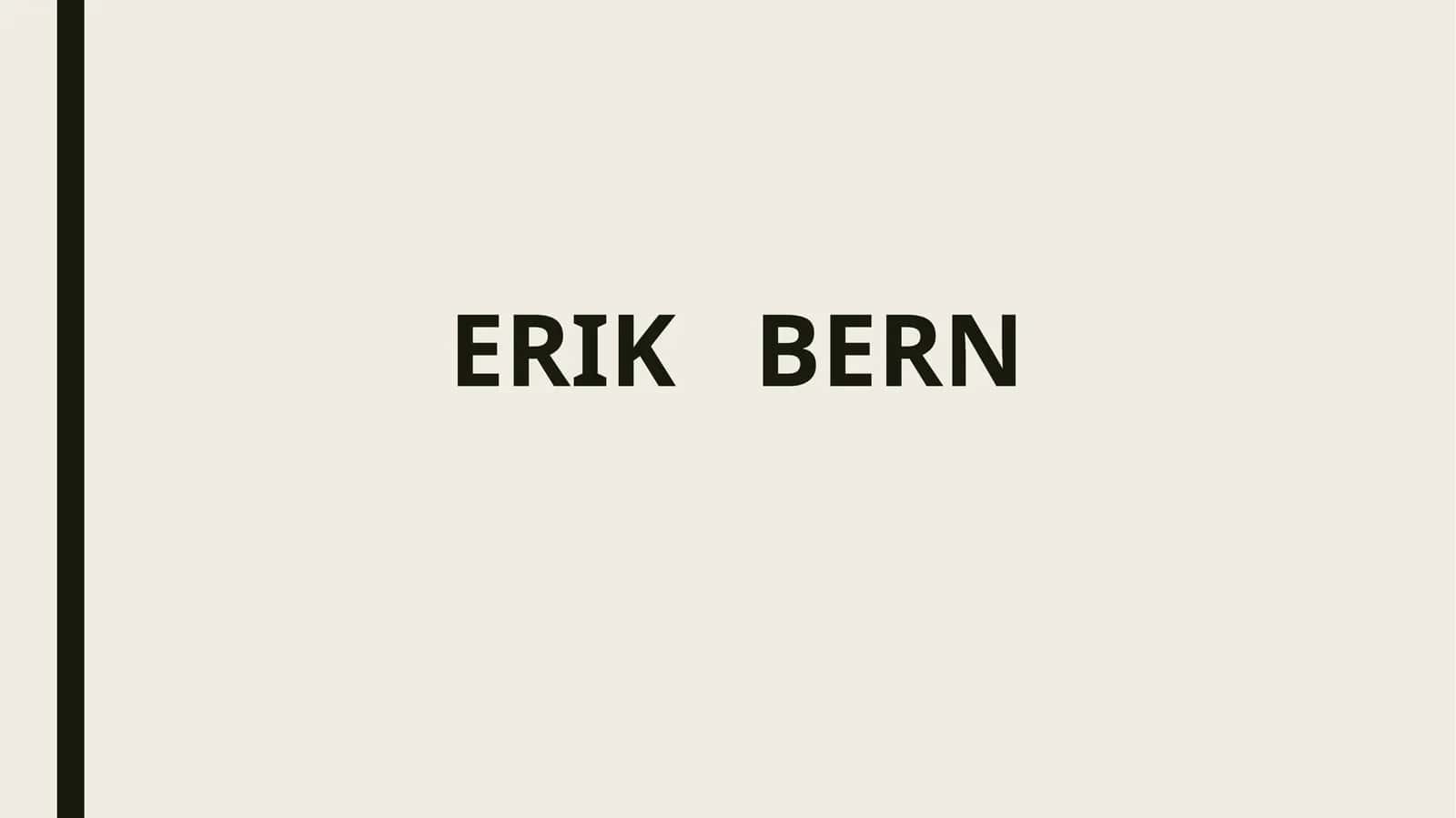 ERIK BERN 1