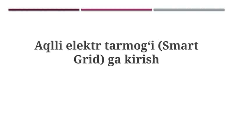Aqllielektrtarmog‘i(Smart Grid) gakirish 1
