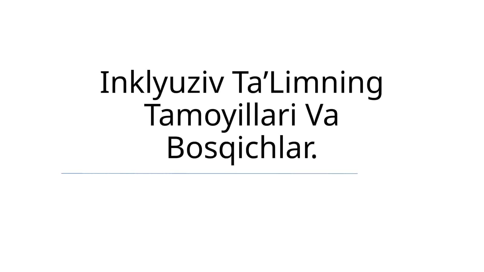 Inklyuziv Ta’Limning Tamoyillari Va Bosqichlar 1