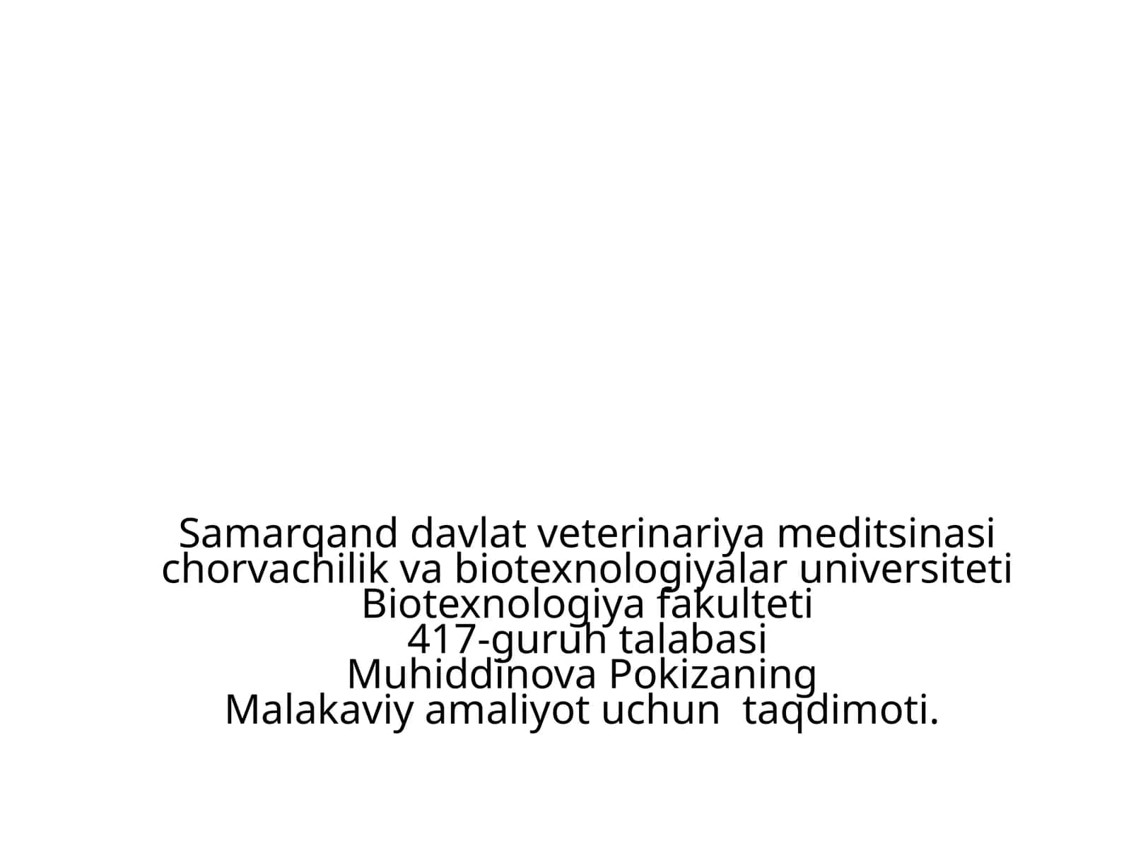 Muhiddinova Pokizaning Malakaviy amaliyot uchun taqdimoti 1