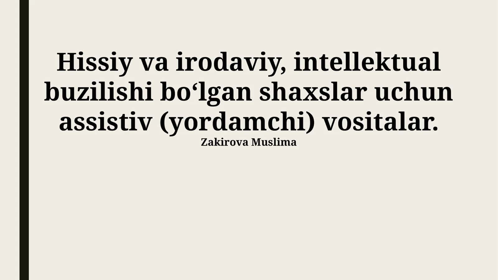 Hissiy va irodaviy, intellektual buzilishi bо‘lgan shaxslar uchun assistiv (yordamchi) vositalar 1