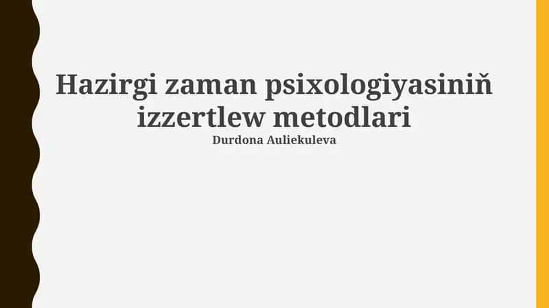 Zamanagóy psixologiyasiniň izzertlew metodlari 1