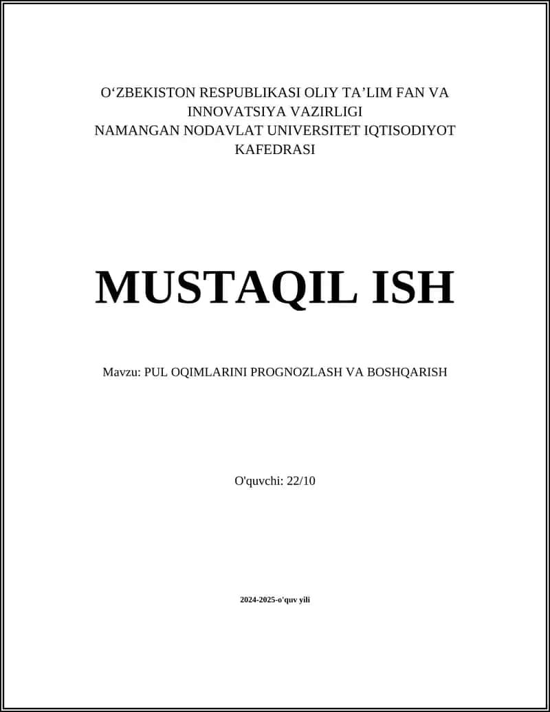 MUSTAQIL ISH Mavzu: PUL OQIMLARINI PROGNOZLASH VA BOSHQARISH 1