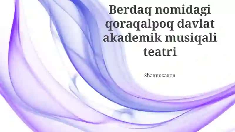 Berdaq nomidagi Qoraqalpogʻiston davlat akademik musiqali teatri