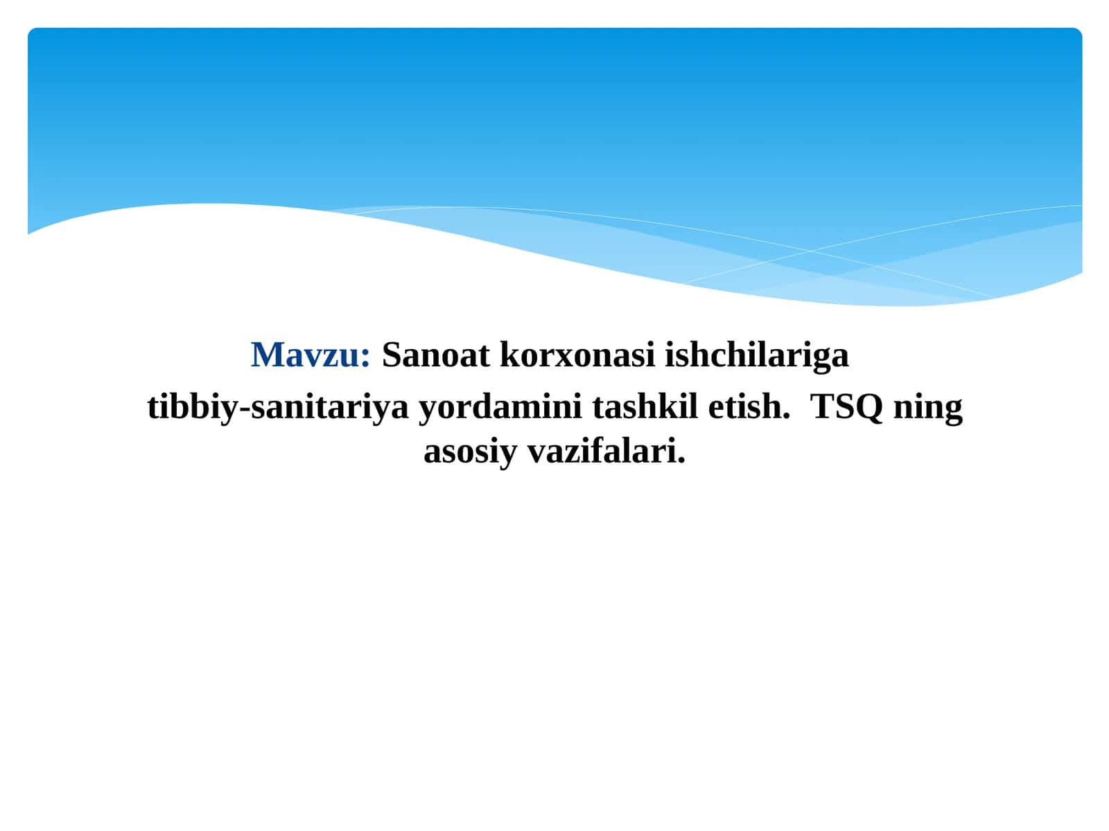 Sanoatkorxonasiishchilariga tibbiy-sanitariyayordaminitashkiletish.TSQningasosiyvazifalari 1